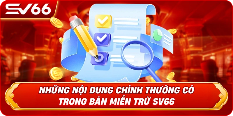 Những Nội Dung Chính Thường Có Trong Bản Miễn Trừ SV66